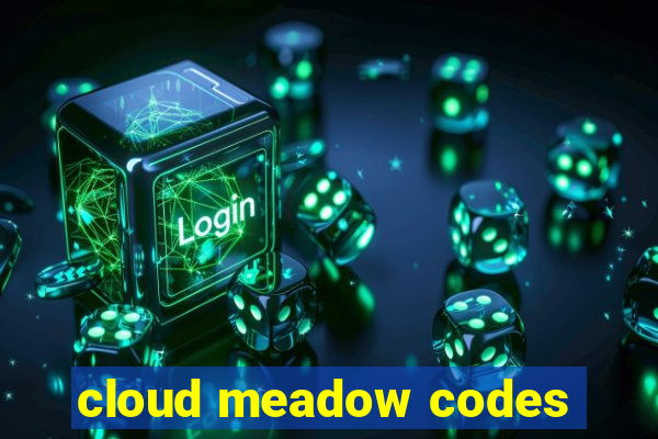 cloud meadow codes